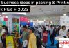 Pack Plus Expo 2023 | New business ideas in packing & Printing